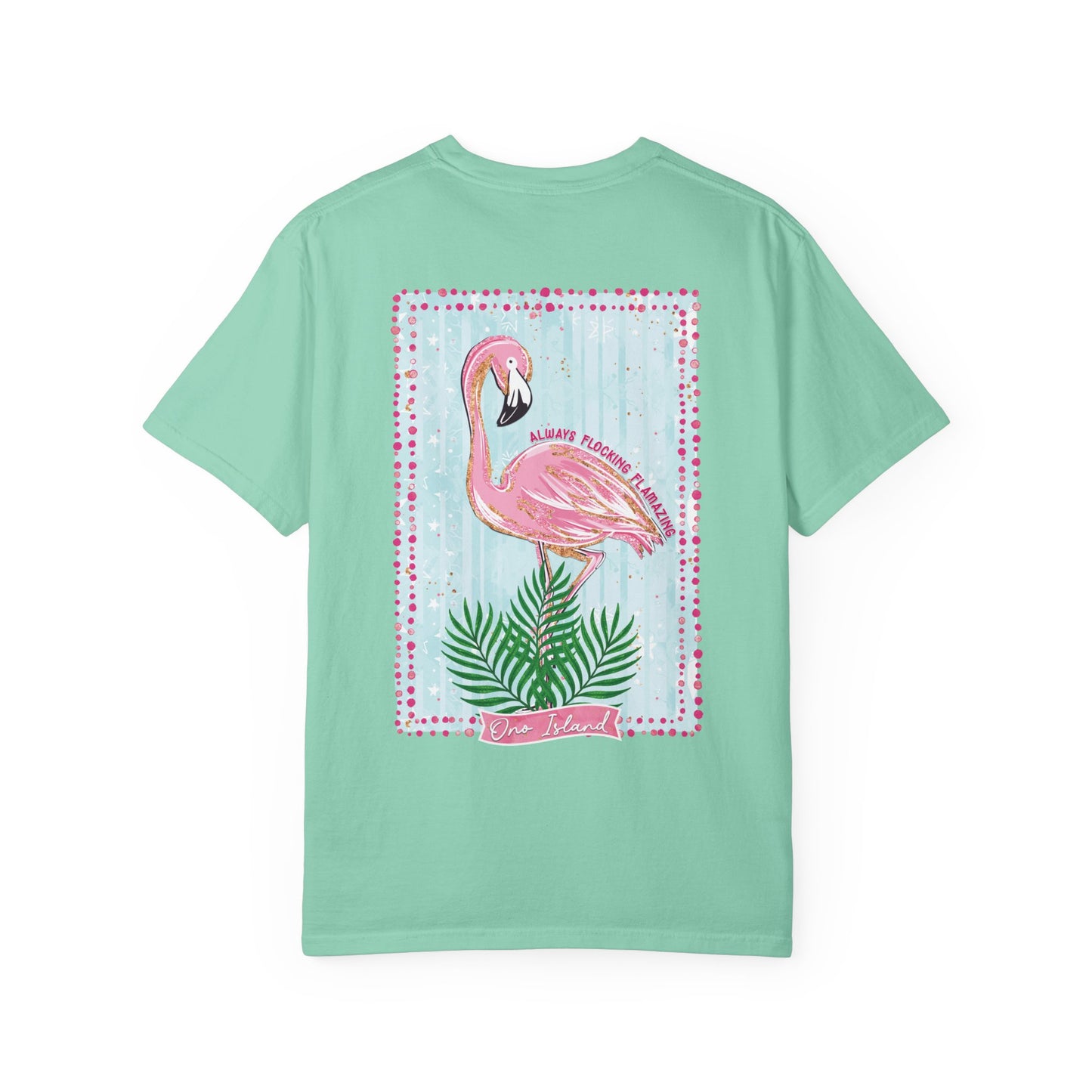 Always Flocking Flamazing Ono Tee - Comfort Colors
