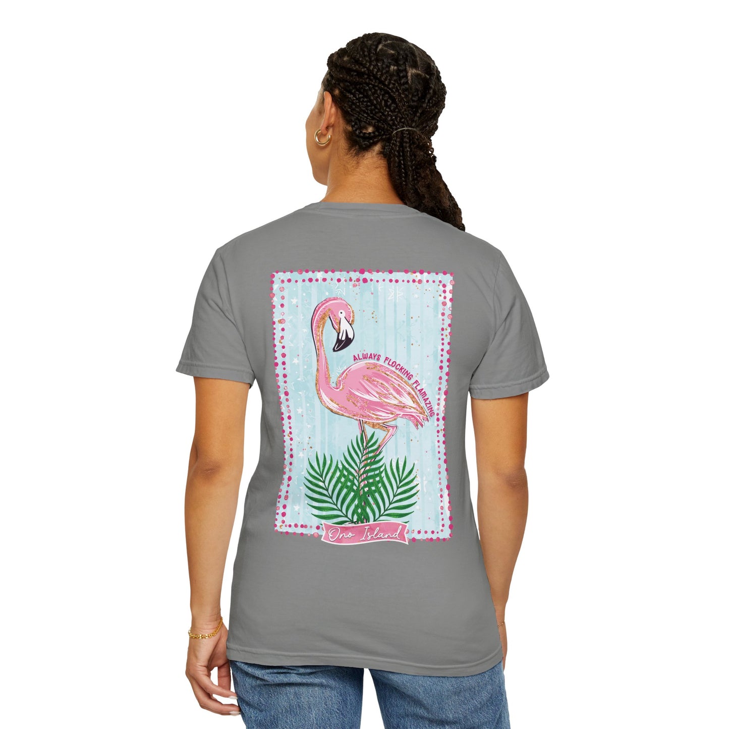 Always Flocking Flamazing Ono Tee - Comfort Colors