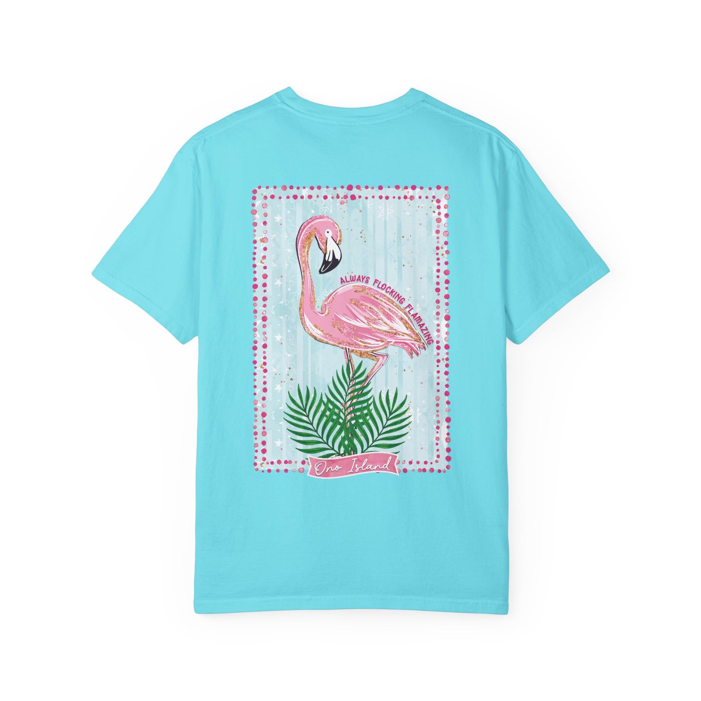 Always Flocking Flamazing Ono Tee - Comfort Colors