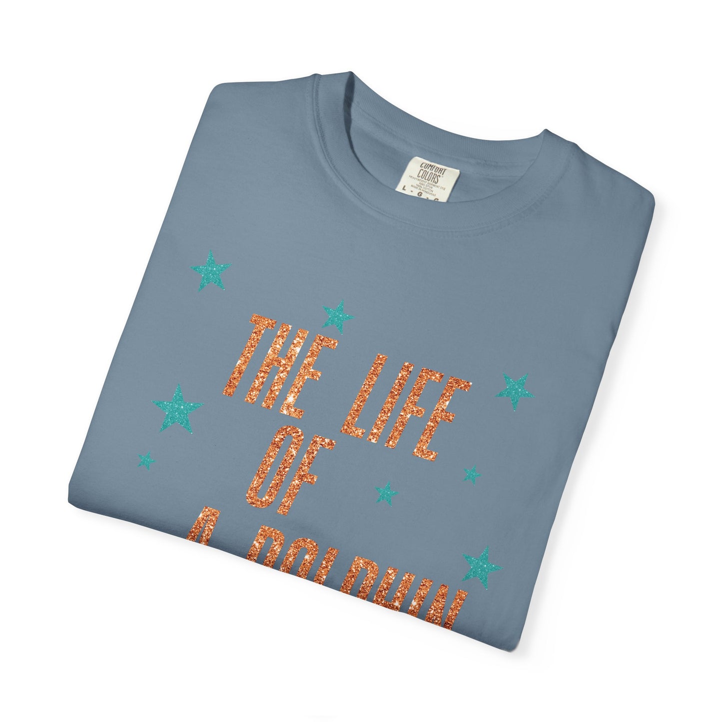 Adult Life of a Dolphin Faux Glitter - Comfort Colors