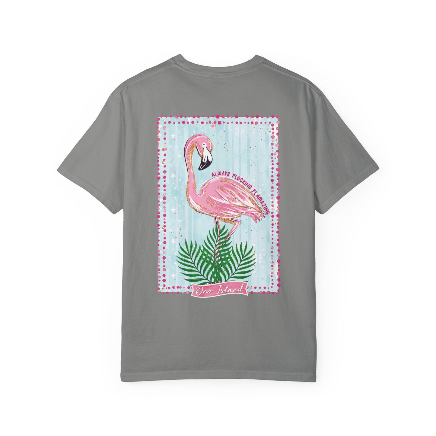 Always Flocking Flamazing Ono Tee - Comfort Colors