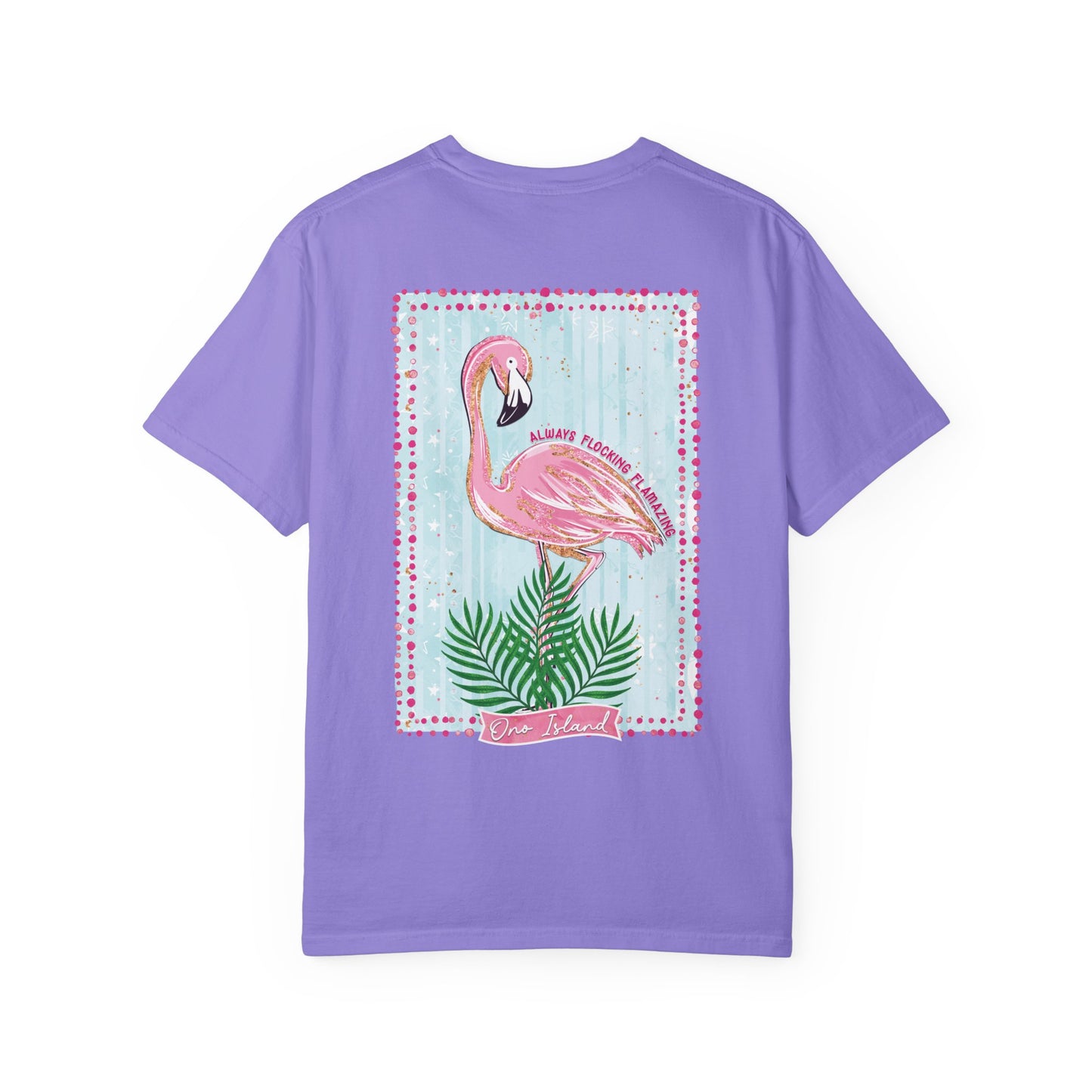Always Flocking Flamazing Ono Tee - Comfort Colors