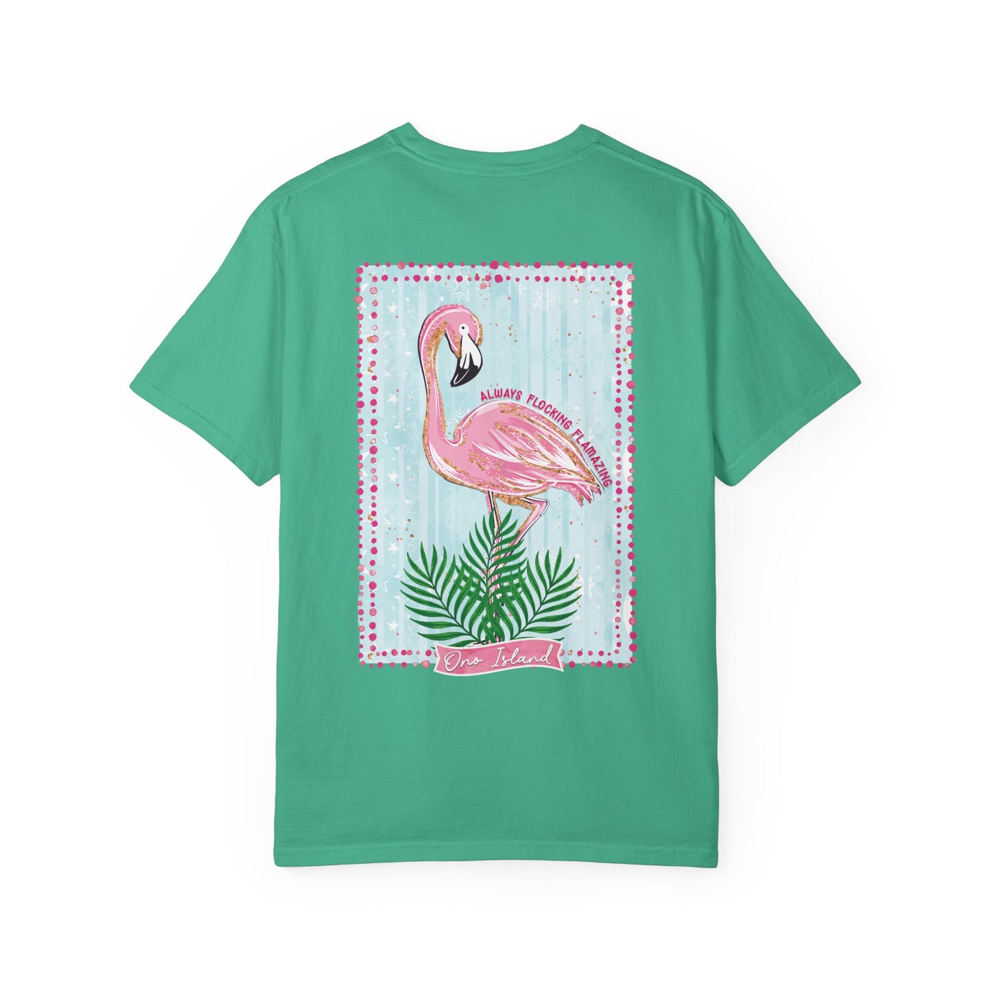 Always Flocking Flamazing Ono Tee - Comfort Colors