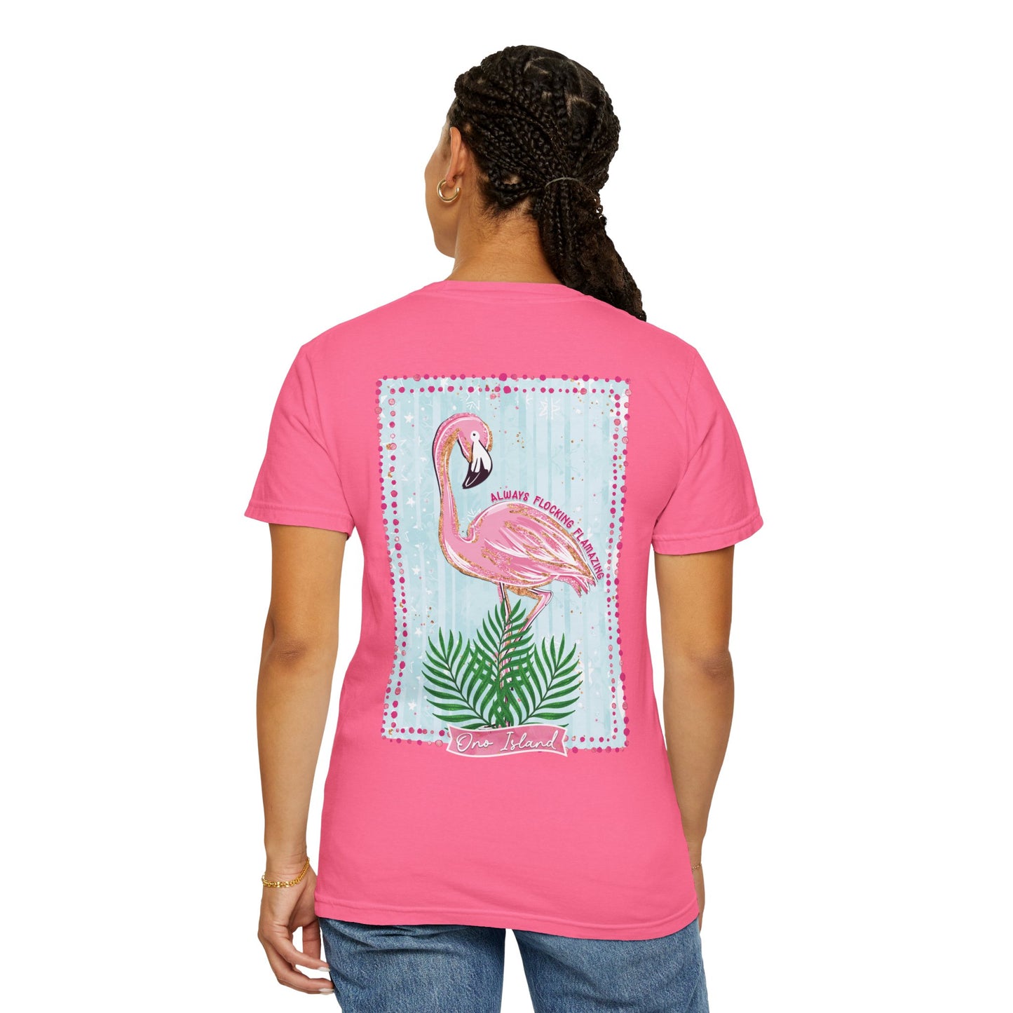Always Flocking Flamazing Ono Tee - Comfort Colors