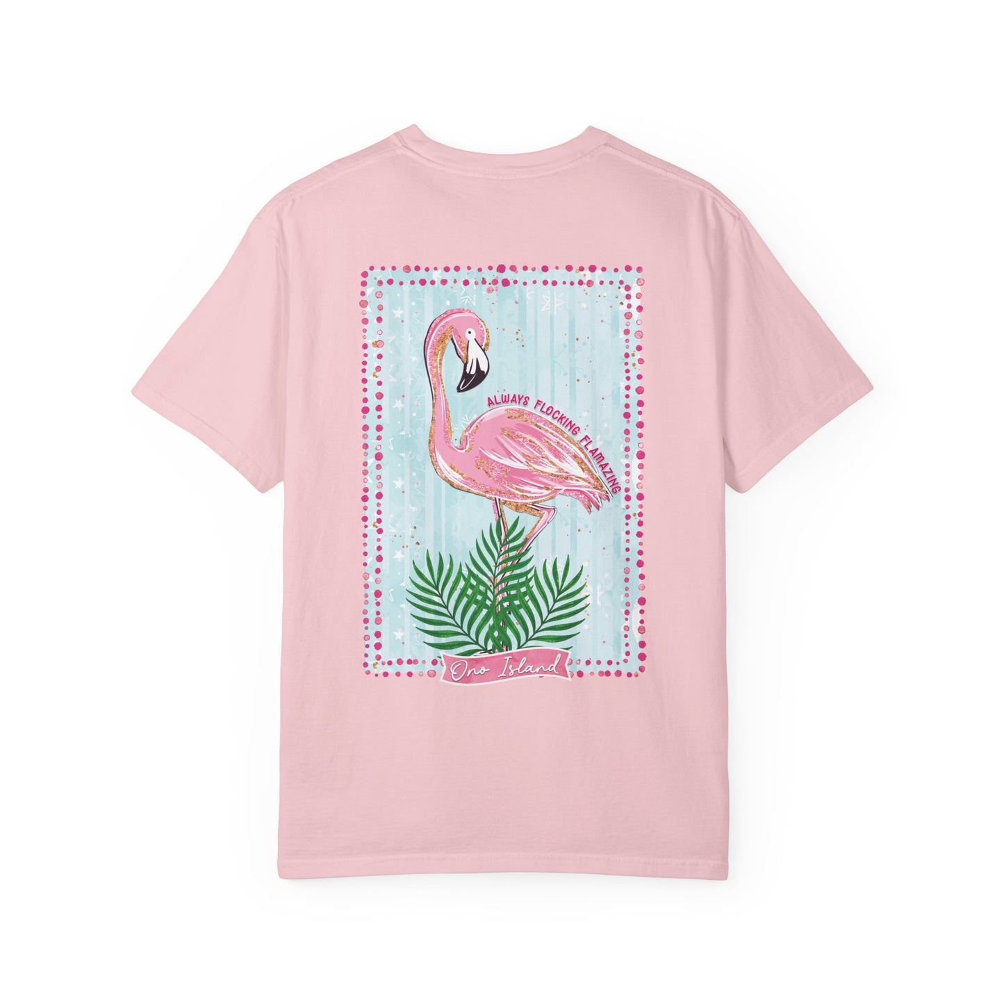 Always Flocking Flamazing Ono Tee - Comfort Colors