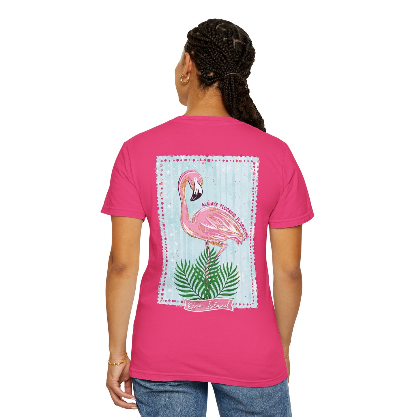 Always Flocking Flamazing Ono Tee - Comfort Colors