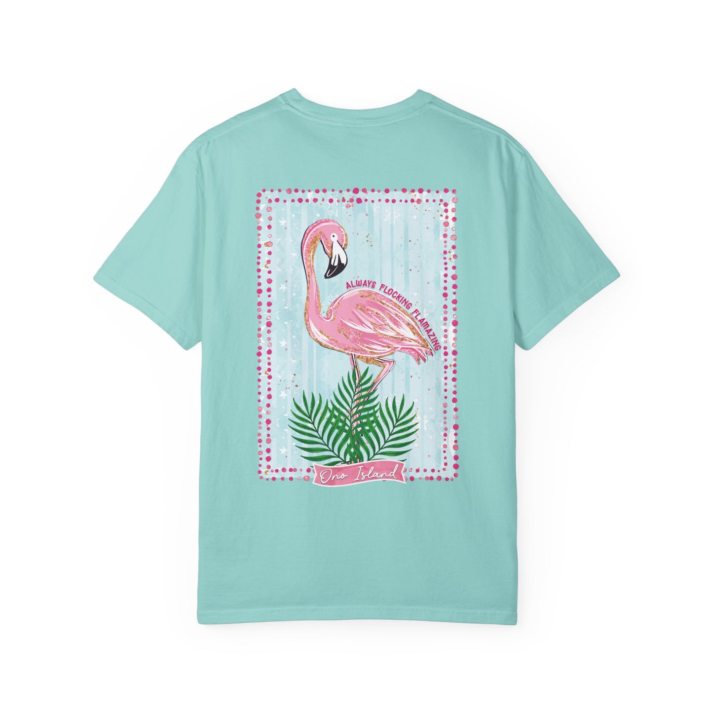 Always Flocking Flamazing Ono Tee - Comfort Colors