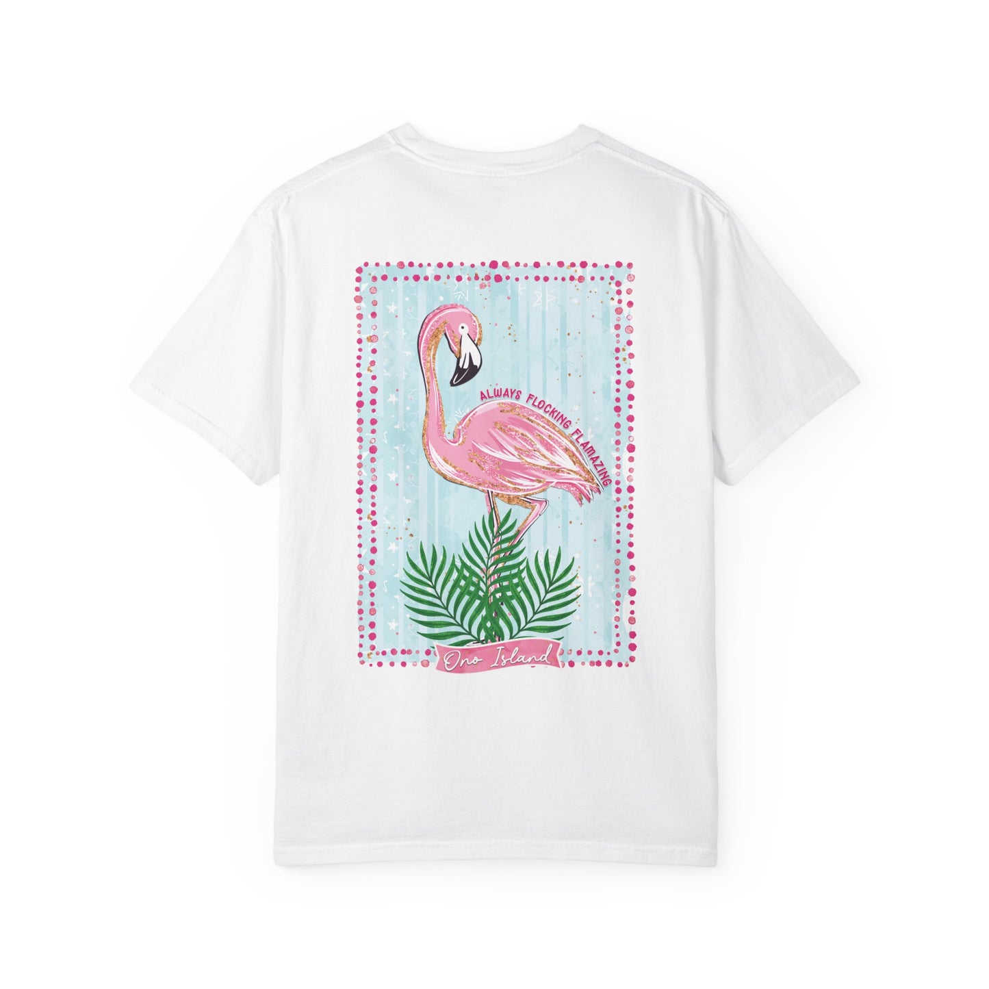 Always Flocking Flamazing Ono Tee - Comfort Colors