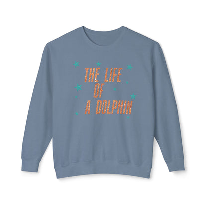 Adult Life of a Dolphin Faux Glitter Sweatshirt - Comfort Colors