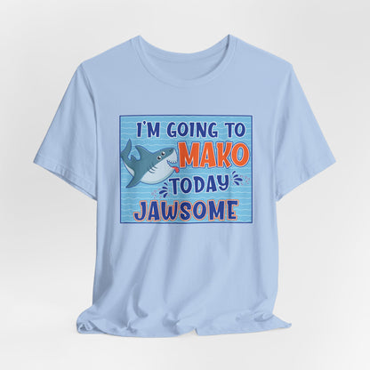 Adult Makos Today Jawsome Tee -  Bella Canvas