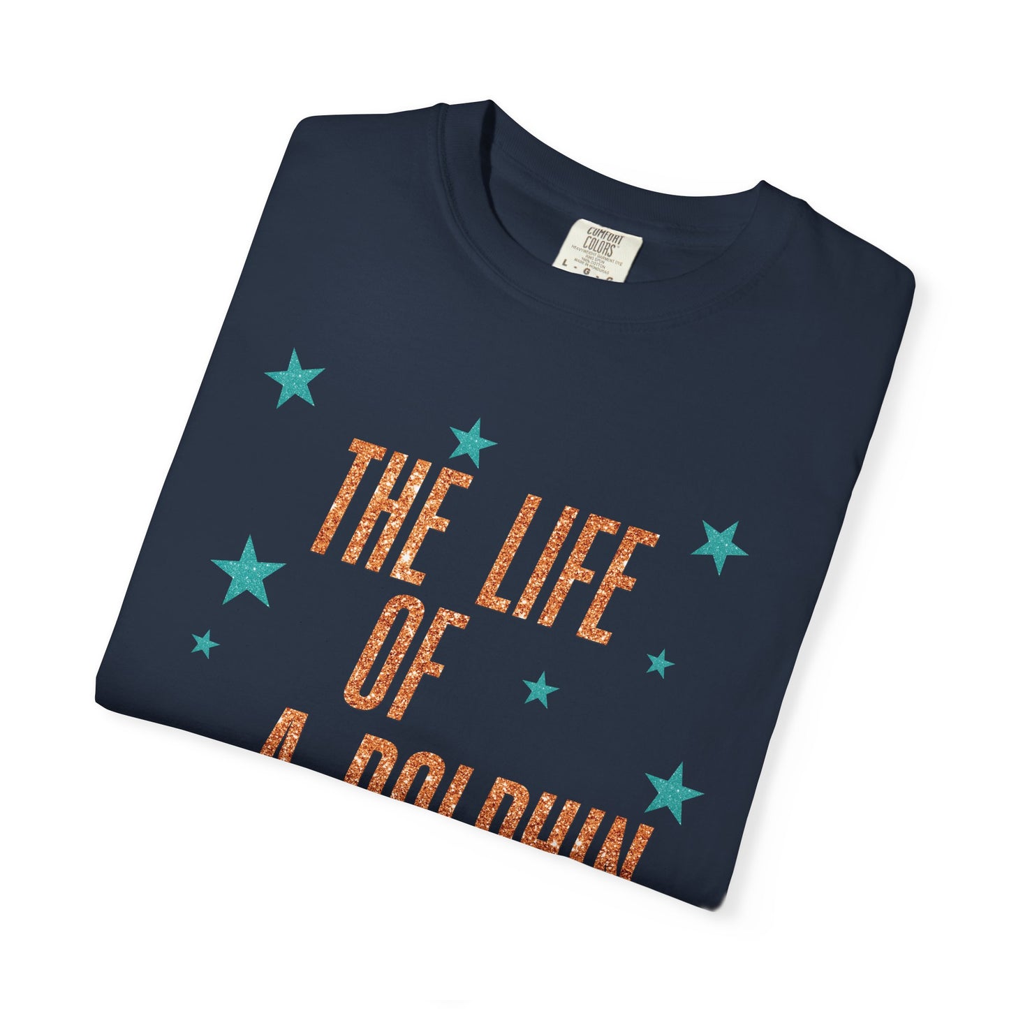 Adult Life of a Dolphin Faux Glitter - Comfort Colors
