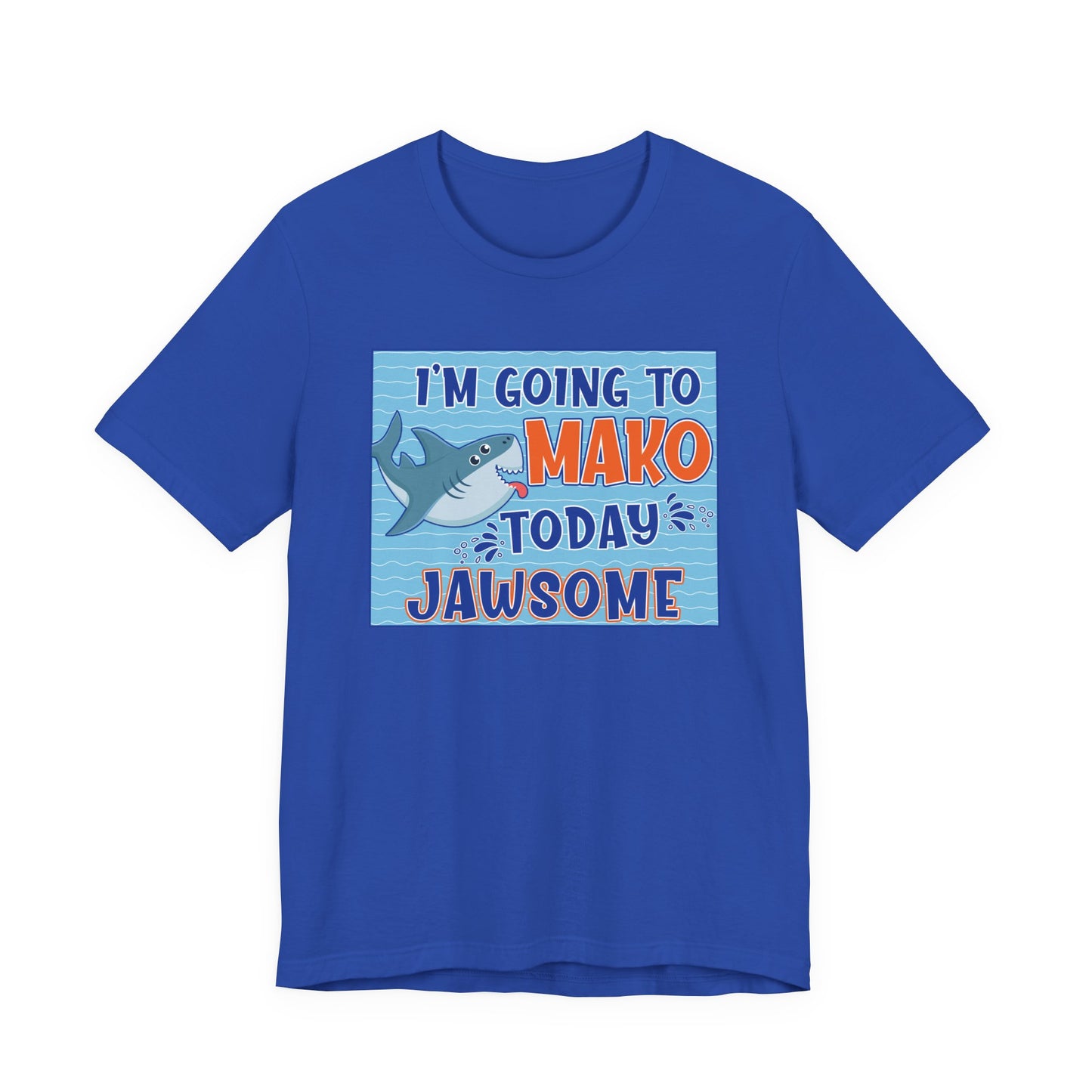 Adult Makos Today Jawsome Tee -  Bella Canvas