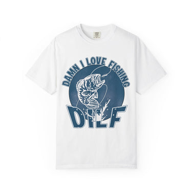 "Damn I Love Fishing" DILF Comfort Colors