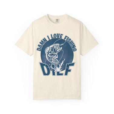"Damn I Love Fishing" DILF Comfort Colors