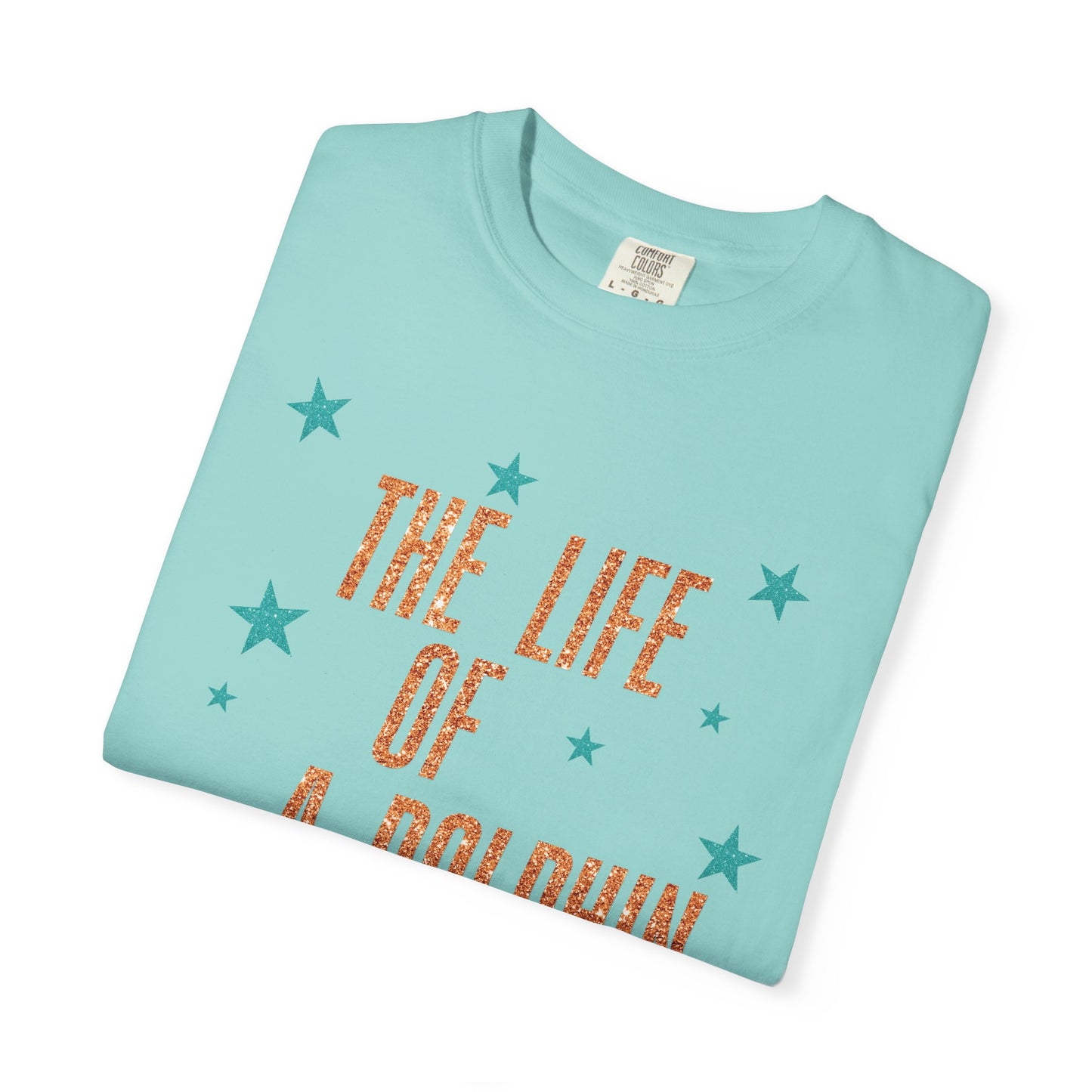 Adult Life of a Dolphin Faux Glitter - Comfort Colors