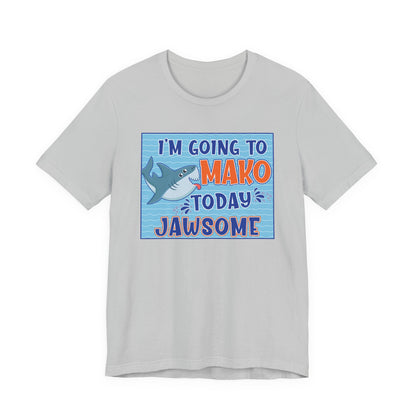 Adult Makos Today Jawsome Tee -  Bella Canvas