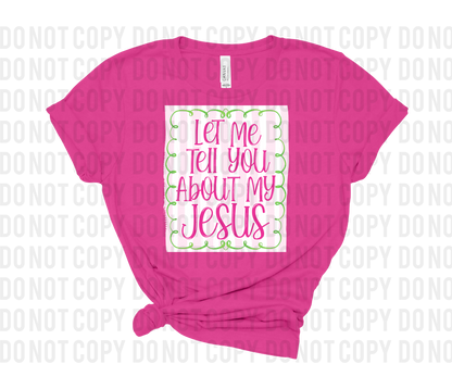 Let Me Tell You About My Jesus