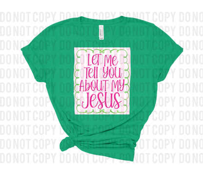 Let Me Tell You About My Jesus